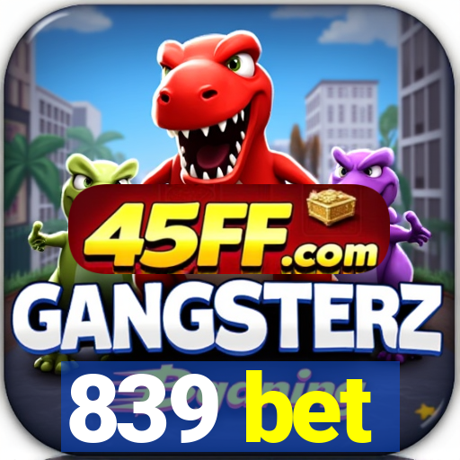 839 bet